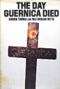 The Day Guernica Died  by THOMAS, Gordon & MORGAN-WITTS, Max 